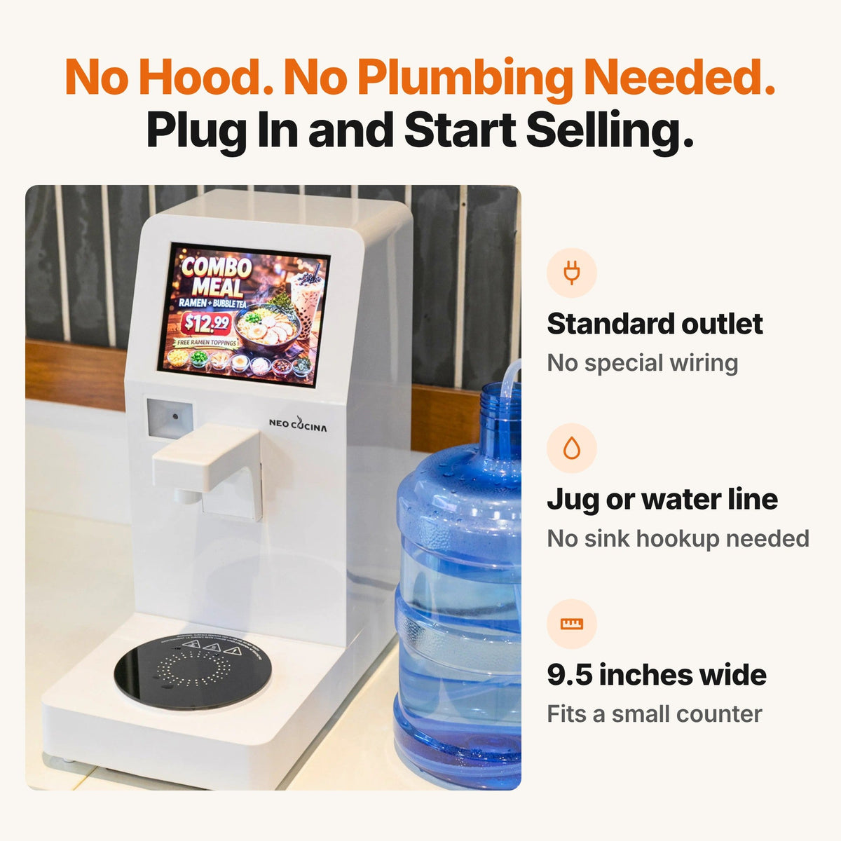NEO CUCINA Pro on a counter next to a water jug: plugs into a standard outlet, runs from a jug or water line, 9.5 inches wide