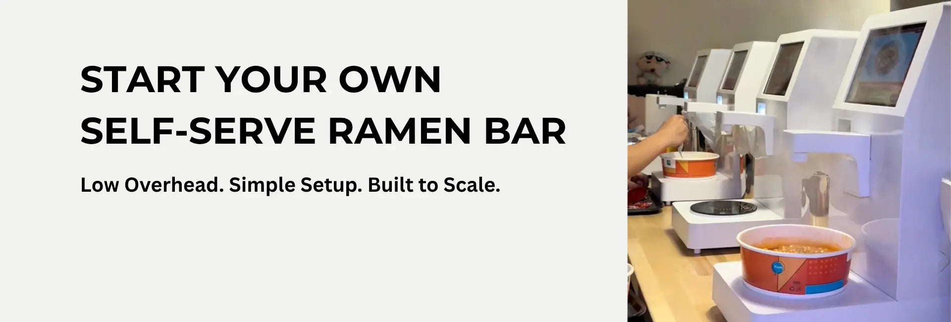 NEO CUCINA hero banner for starting a self-serve ramen business concept, featuring a row of automated commercial ramen machines in a modern store setup. The text emphasizes "Start Your Own Self-Serve Ramen Bar" with low overhead, simple setup, and scalability for food entrepreneurs.